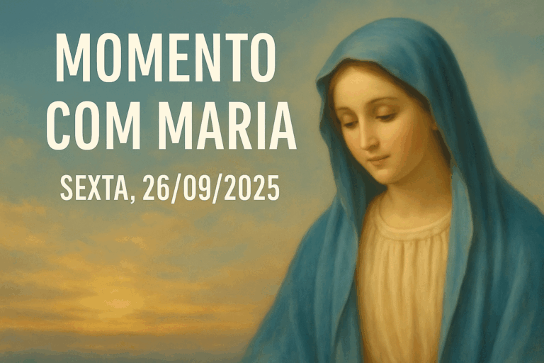 Momento com Maria – Sexta, 26/09/2025