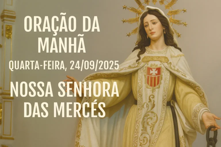 Oração da Manhã – quarta-feira, 24/09/2025