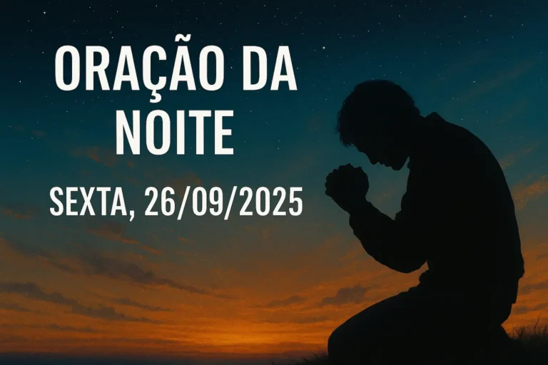 Oração da Noite – Sexta, 26/09/2025