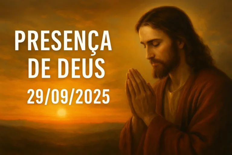 Presença de Deus – Segunda-feira, 29/09/2025