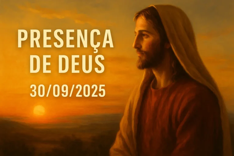Presença de Deus – Terça-feira, 30/09/2025