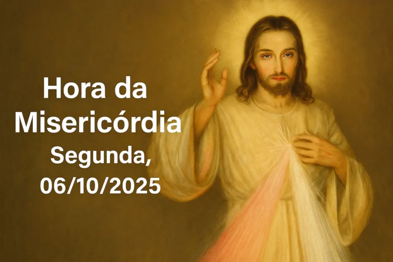 Hora da Misericórdia – Segunda, 06/10/2025
