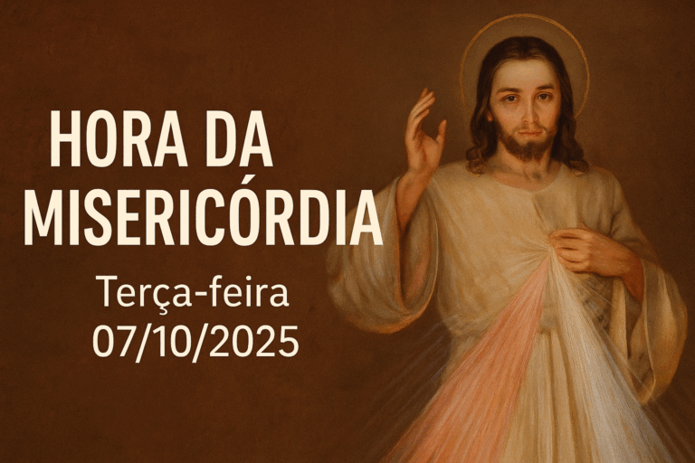 Hora da Misericórdia – Terça-feira, 07/10/2025