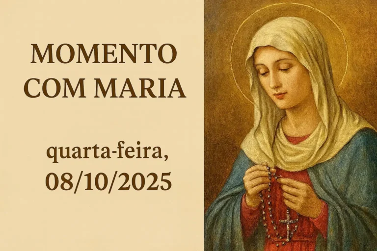 Momento com Maria – Quarta-feira, 08/10/2025