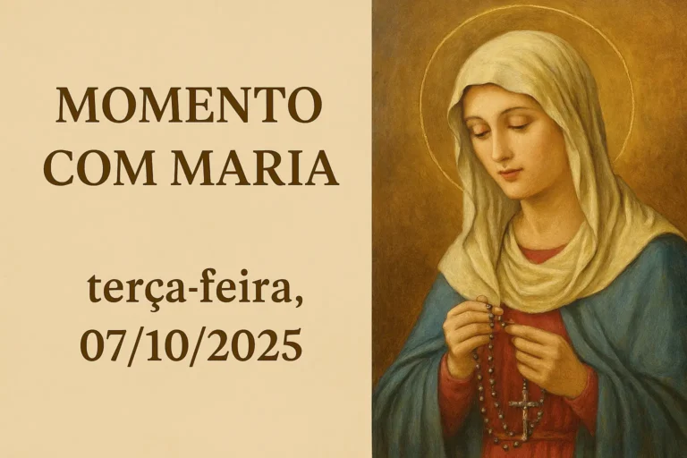 Momento com Maria – terça-feira, 07/10/2025