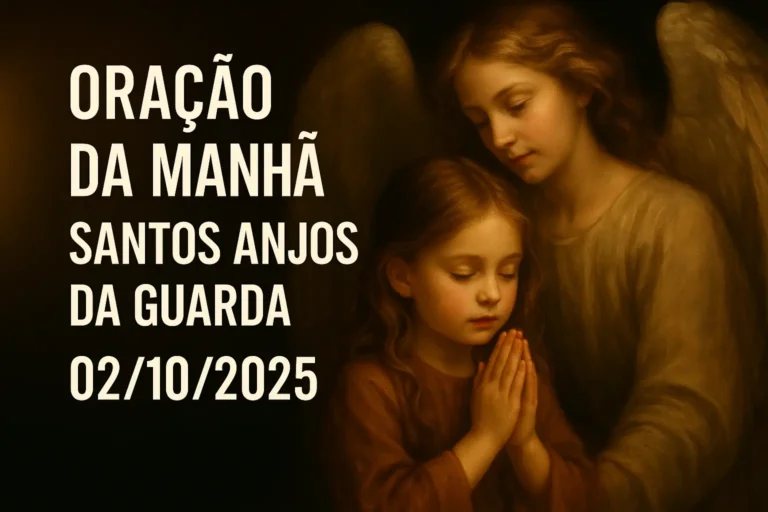 Oração da Manhã – Quarta-feira – 02/10/2025