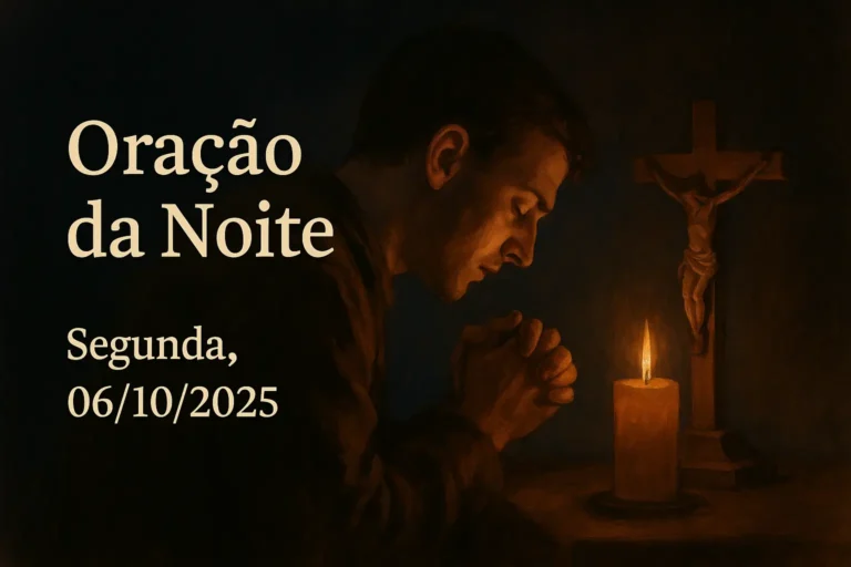 Oração da Noite – Segunda, 06/10/2025
