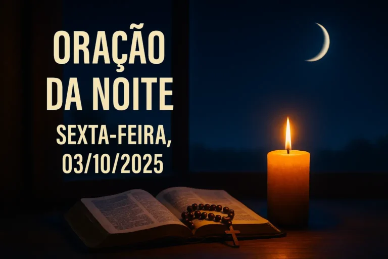 Oração da Noite – Sexta-feira, 03/10/2025