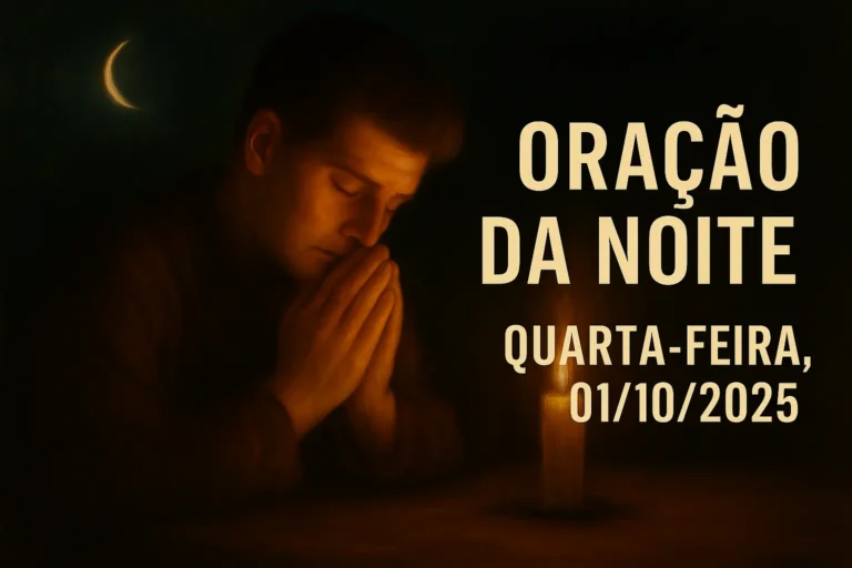 Oração da Noite – Quarta-feira, 01/10/2025