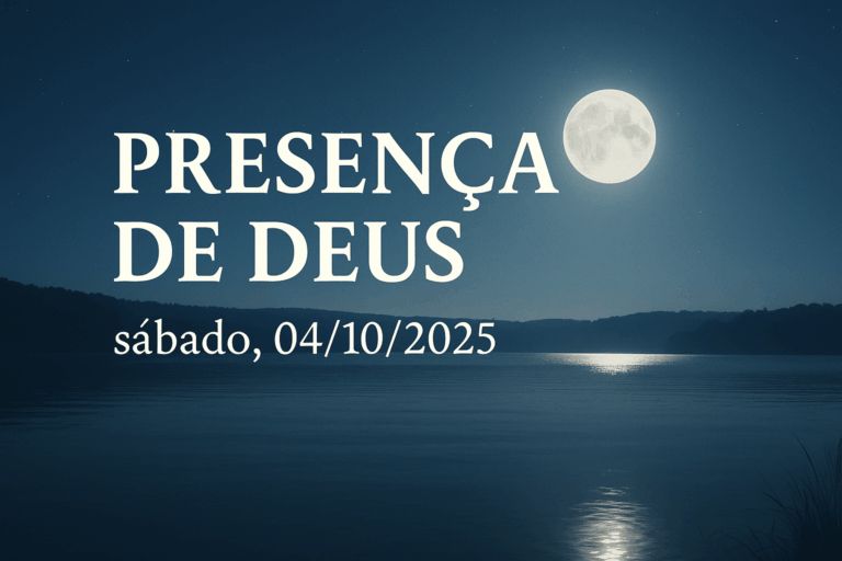 Presença de Deus – Sábado, 04/10/2025