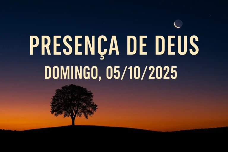 Presença de Deus – Domingo, 05/10/2025